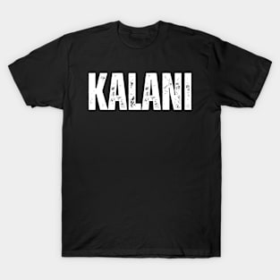 Kalani Name Gift Birthday Holiday Anniversary T-Shirt